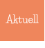 Aktuell